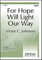 For Hope Will Light Our Way SATB choral sheet music cover